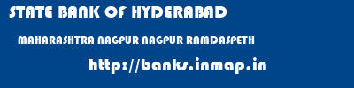 STATE BANK OF HYDERABAD  MAHARASHTRA NAGPUR NAGPUR RAMDASPETH  banks information 